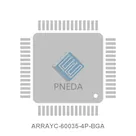 ARRAYC-60035-4P-BGA