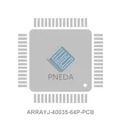 ARRAYJ-40035-64P-PCB