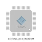 E52-CA20A D=3.2 NETU 8M
