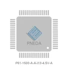 P61-1500-A-A-I18-4.5V-A