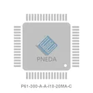 P61-300-A-A-I18-20MA-C