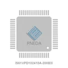 IS61VPD102418A-200B3I