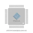 UPD70F3826GB(R)-GAH-AX