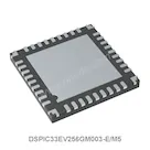 DSPIC33EV256GM003-E/M5