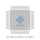 SG-9001CA C05P 33.3333MC3
