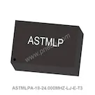 ASTMLPA-18-24.000MHZ-LJ-E-T3