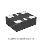 ASDMPC-60.000MHZ-LR-T3