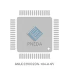 ASLD229902DN-104-A-6V