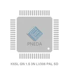 K6SL GN 1.5 3N LV306 PAL SD