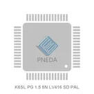 K6SL PG 1.5 5N LV416 SD PAL