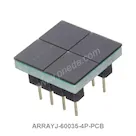 ARRAYJ-60035-4P-PCB