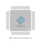 P61-1000-A-A-I18-4.5V-A