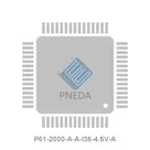 P61-2000-A-A-I36-4.5V-A