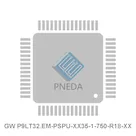 GW P9LT32.EM-PSPU-XX35-1-750-R18-XX