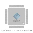 LCW CRDP.EC-KULQ-5R7S-1-350-R18-XX