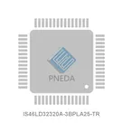 IS46LD32320A-3BPLA25-TR
