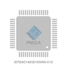IDTDAC1403D160HW-C18