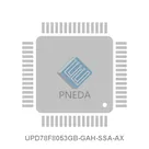 UPD78F8053GB-GAH-SSA-AX