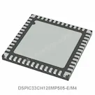 DSPIC33CH128MP505-E/M4